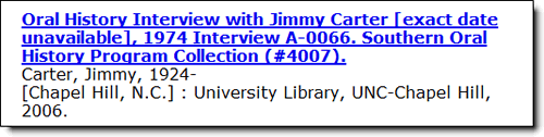 Example 4 is a book called Oral History Iinterview with Jimmy Carter, it is parto f the Southern Oral History Program. It was published by Chapel Hill University Press.