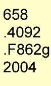 Dewey Decimal Call Number,  658.4092 .F862g 2004