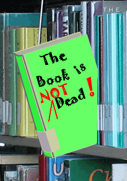 The Book is Not Dead